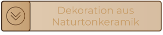 Dekoration aus Naturtonkeramik