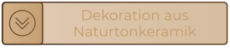 Dekoration aus Naturtonkeramik